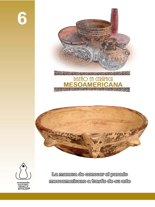 Title details for Diseño En Cerámica Mesoamericana by FCAS- Fundación Cultural Armella Spitalier - Available